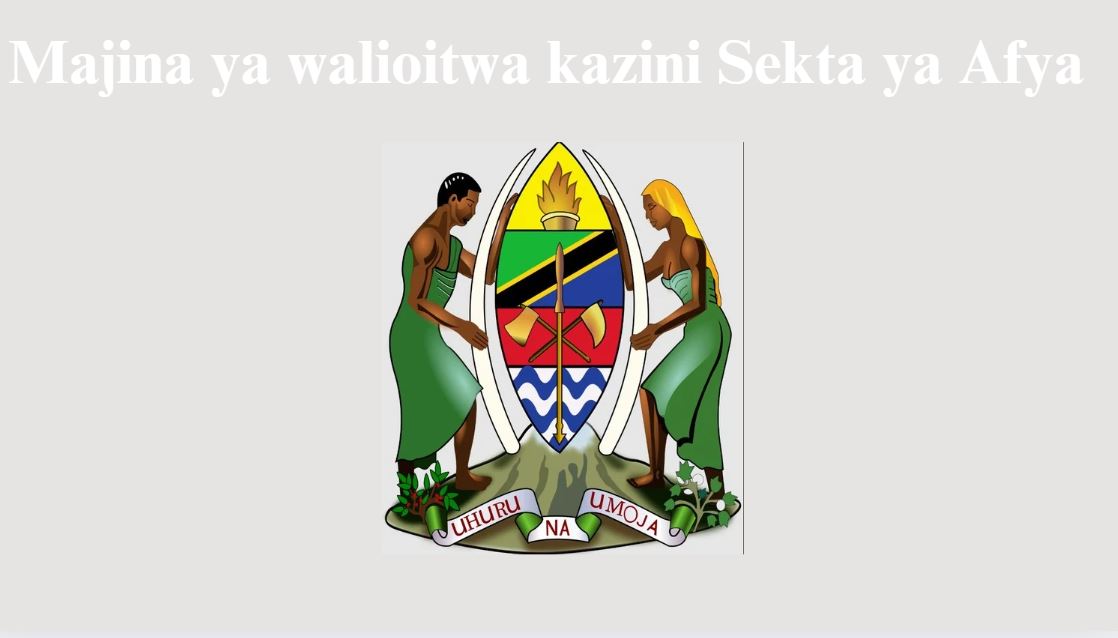 Majina ya walioitwa kazini Sekta ya Afya