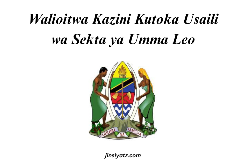 Walioitwa Kazini Kutoka Usaili wa Sekta ya Umma