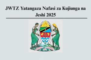 JWTZ Yatangaza Nafasi za Kujiunga na Jeshi
