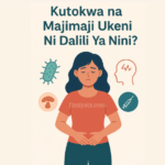 Kutokwa na Majimaji Ukeni Ni Dalili Ya Nini?